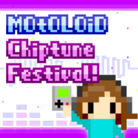 MOtOLOiD Chiptune Festival!